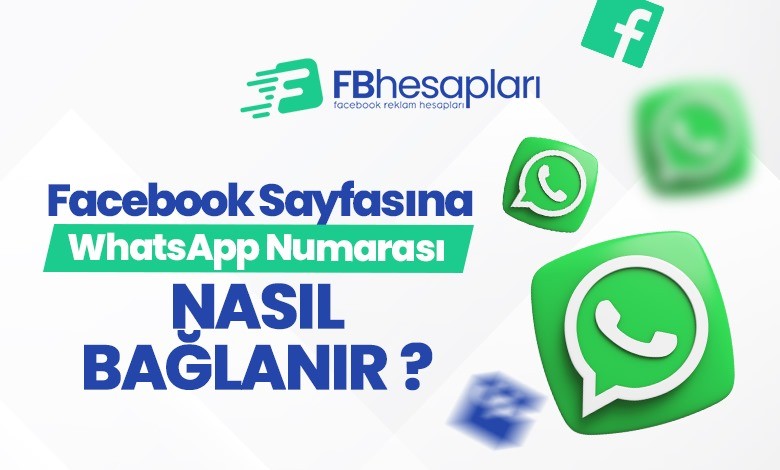 Facebook sayfasına WhatsApp numarası nasıl bağlanır ?